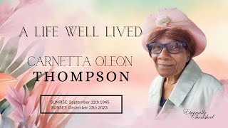 A LIFE WELL LIVED  CARNETTA OLEON THOMPSON [upl. by Ynor]