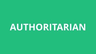 How To Pronounce Authoritarian  Pronunciation Academy [upl. by Job]