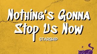 Nothings Gonna Stop Us Now  Starship Lyrics Video [upl. by Allehcram]