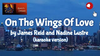 On The Wings Of Love by James Reid and Nadine Lustre karaoke version [upl. by Alexio203]