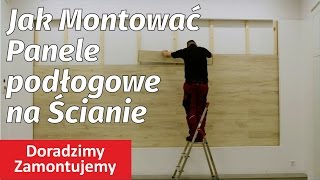 Jak Montować Panele podłogowe na Ścianie poradnik [upl. by Eniarral]