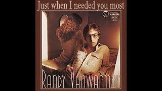 Randy Vanwarmer  Just When I Need You Most 1979 HQ [upl. by Rufford]