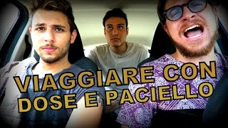 VIAGGIARE CON DOSE E PACIELLO [upl. by Eikcim]