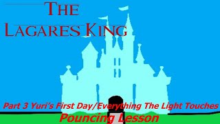 The Lagares King Part 3  Yuri’s First DayEverything The Light TouchesPouncing Lesson [upl. by Ayela940]