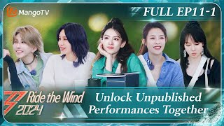 FULLENGVer EP111Unlock Unpublished Performances Together 乘风2024 Ride The Wind 2024  MangoTV [upl. by Enyala]