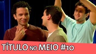 IMPROVÁVEL  TÍTULO NO MEIO 10 [upl. by Hurleigh]