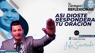 🔵🟣Asi DIOS responderá TU ORACIÓN El TE ESCUCHA😲Tiempo de Reflexionar👍Pastor Julio Severiche🙌R79 [upl. by Ahsata]