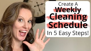 Create a WEEKLY CLEANING SCHEDULE for Busy Moms in 5 Easy STEPS  My Simple Weekly Cleaning Routine [upl. by Ellerey]