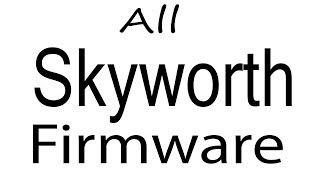 Download Skyworth all Models Stock Rom Flash File amp tools Firmware Skyworth Android Device [upl. by Malloy]