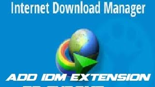 AJOUTER LEXTENSION DE INTERNET DOWNLOAD MANAGER A CHROME [upl. by Einrae588]