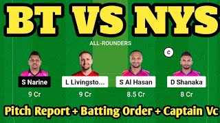 BT VS NYS Dream11 Prediction  BT VS NYS Dream11  BT VS NYS Dream11 Team  BT VS NYS [upl. by Amisoc565]