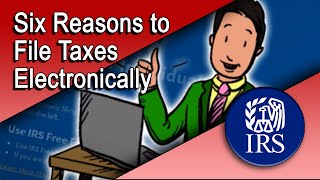 Six Reasons Why You Should File Your Taxes Electronically [upl. by Lemuela]