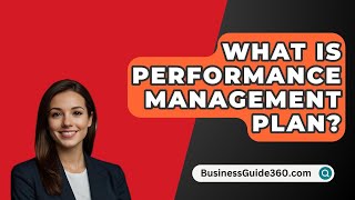 What Is Performance Management Plan  BusinessGuide360com [upl. by Vizza]