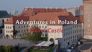 Adventures in Poland Wavel Castle [upl. by Demaria76]