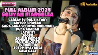 SELIYAH MARSELLA FULL ALBUM 2024  Kumpulan lagu viral seliyah marsella [upl. by Norvell]