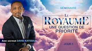 SEMINAIRE • Le Royaume une question de priorité J2⎪David Kateba [upl. by Dnomed817]