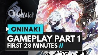 ONINAKI Gameplay Part 1  First 27 Minutes of Gameplay [upl. by Kcid]