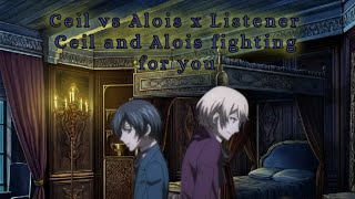 Ceil vs Alois x Listener quotCeil and Alois fights for you to be with one of themquot [upl. by Lothario756]