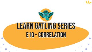 Learn Gatling Series  E10  Correlation [upl. by Monahon]