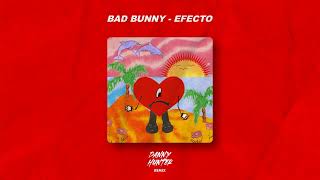 Bad Bunny  Efecto Danny Hunter Remix Tech House [upl. by Adnylg]