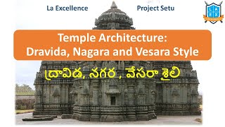 Nagara Dravida Vesara Style of Temple Architecture  Project Setu Mana La Excellence [upl. by Gerrald]