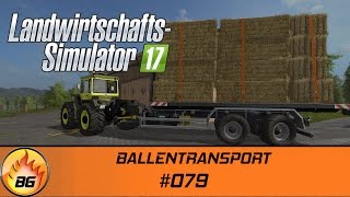 LS17  Lossberg 079  BALLENTRANSPORT  Lets Play HD [upl. by Fricke]