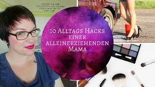 10 Alltagshacks einer alleinerziehenden Mama  Frau Farbenfroh [upl. by Peadar]