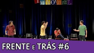 IMPROVÁVEL  FRENTE E TRÁS 6 [upl. by Bettencourt]