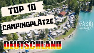 Die 10 BESTEN CAMPINGPLÄTZE in DEUTSCHLAND [upl. by Leimaj]