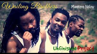 Wailing Brothers  Mwatero Ndinu [upl. by Dahc565]