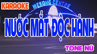 Karaoke Nước Mắt Độc Hành Tone Nữ [upl. by Eidde]