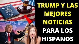 Trump y las mejores noticias para los Hispanos [upl. by Menken403]