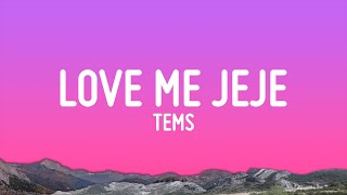 Tems  Love Me JeJe Lyrics [upl. by Trask]