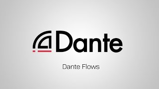 What is a Dante Flow [upl. by Peisch]