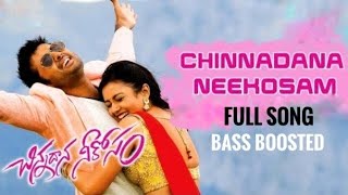 CHINNADANA NEEKOSAM SONG BASS BOOSTED 🎧💥💥 [upl. by Olgnaed]