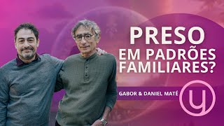 ✨ Estamos presos a padrões familiares automáticos ✨ Gabor Maté e Daniel Maté [upl. by Cresida]