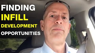 How do YOU Find INFILL Development Opportunities [upl. by Ominoreg]