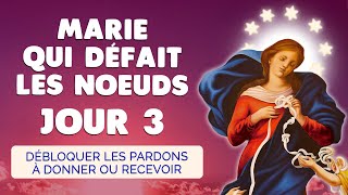 🙏 MARIE qui DÉFAIT les NOEUDS Jour 3 🙏 Prière Débloquer les Pardons [upl. by Aicala]