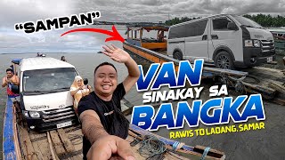 Sinakay namin ang Van sa Kahoy na Bangka  SAMPAN RIDE  Laoang Northern Samar [upl. by Anialam960]