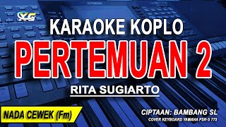 PERTEMUAN 2  Karaoke Koplo Nada Wanita RITA SUGIARTO [upl. by Nnylecoj]