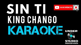 SIN TI  KING CHANGÓ KARAOKE  PISTA CON LETRA  LA MEJOR CALIDAD  CULTURA PROFETICA  RAWAYANA [upl. by Tristram806]