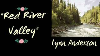 Red River Valley  Lyrics  Lynn Anderson [upl. by Aneehsor304]