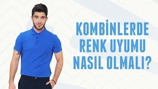 Kombinlerde Renk Uyumu Nasıl Olmalı  Erkek Kafası [upl. by Tallou505]