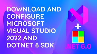 DOWNLOAD AND INSTALL VISUAL STUDIO 2022 amp DOTNET 6 SDK FOR WINDOWS 11  2023 [upl. by Talbot523]