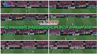 NEW ANIMATED ADBOARDS EA FC25 FOR ALL PATCH  PES 2017 [upl. by Odella235]