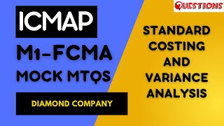 FCMA MOCK MTQS  Standard Costing And Variance Analysis  Diamond Company icmap [upl. by Galloway]