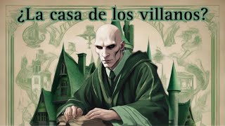 SLYTHERIN ¿Realmente la casa de los villanos Conoce todo sobre esta Casa de Howards [upl. by Ahsien]