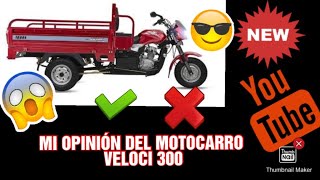 OPINIÓN DEL MOTOCARRO VELOCI 300©🤔🤷 [upl. by Gassman]