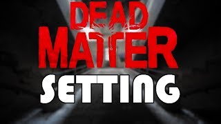 Dead Matter Map  Dead Matter Fan Theory Alberta [upl. by Furiya809]