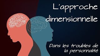 🧠 L Approche dimensionnelle [upl. by Irakab381]